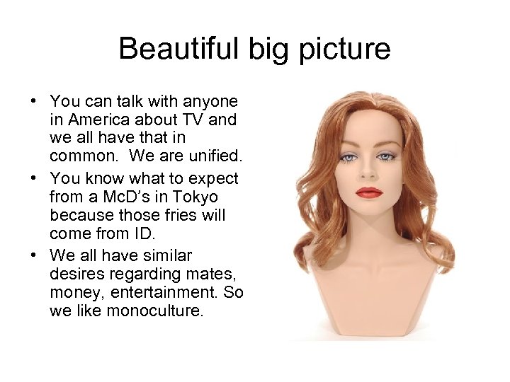 Beautiful big picture • You can talk with anyone in America about TV and