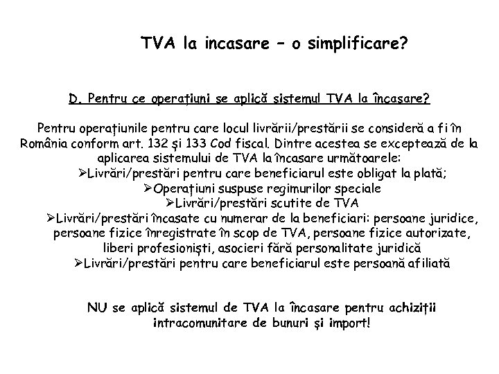 TVA la incasare – o simplificare? D. Pentru ce operațiuni se aplică sistemul TVA