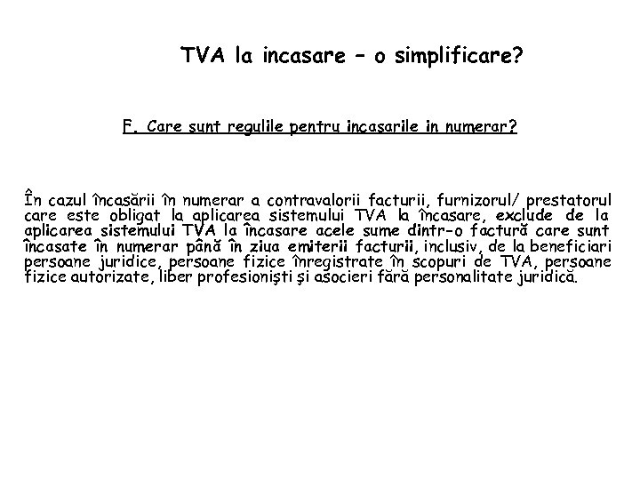 TVA la incasare – o simplificare? F. Care sunt regulile pentru incasarile in numerar?