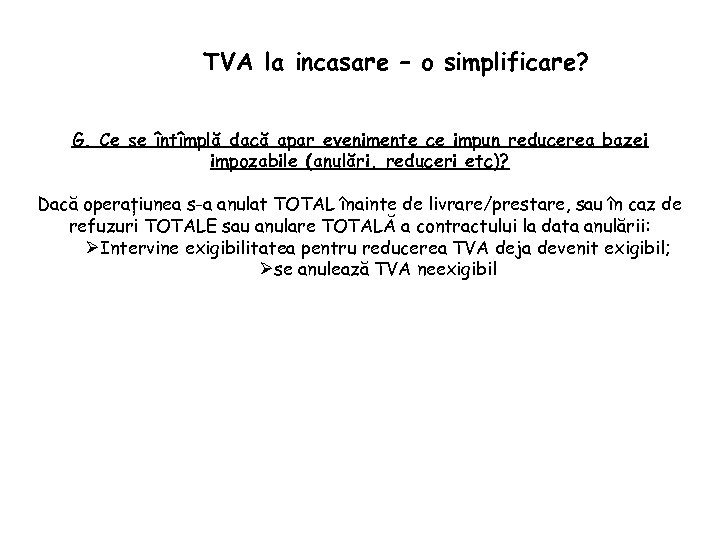 TVA la incasare – o simplificare? G. Ce se întîmplă dacă apar evenimente ce