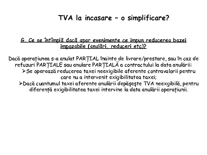 TVA la incasare – o simplificare? G. Ce se întîmplă dacă apar evenimente ce