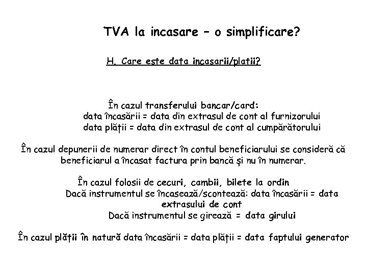 TVA la incasare – o simplificare? H. Care este data incasarii/platii? În cazul transferului