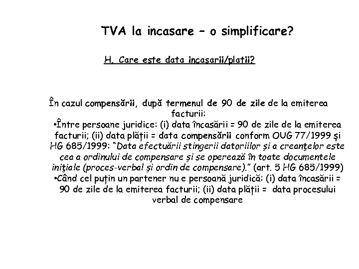 TVA la incasare – o simplificare? H. Care este data incasarii/platii? În cazul compensării,