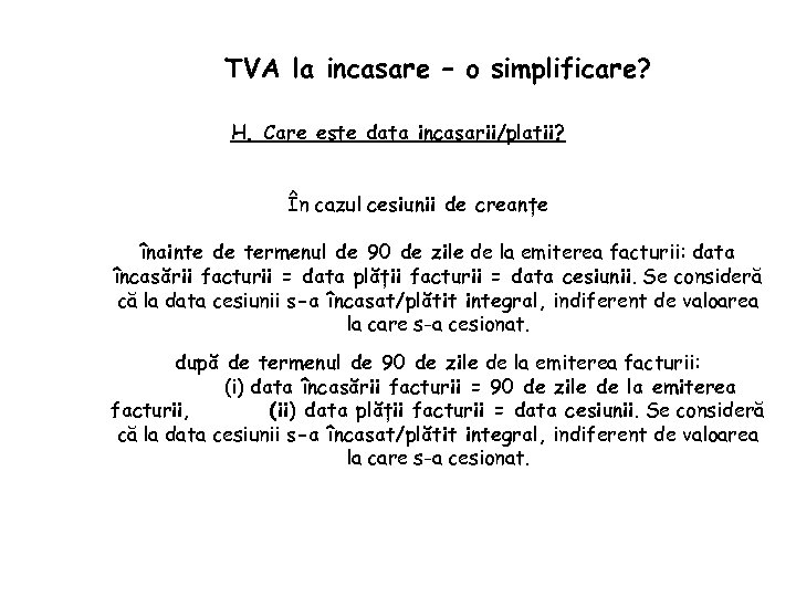 TVA la incasare – o simplificare? H. Care este data incasarii/platii? În cazul cesiunii