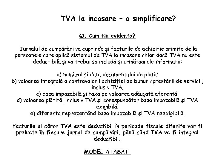 TVA la incasare – o simplificare? Q. Cum tin evidenta? Jurnalul de cumpărări va