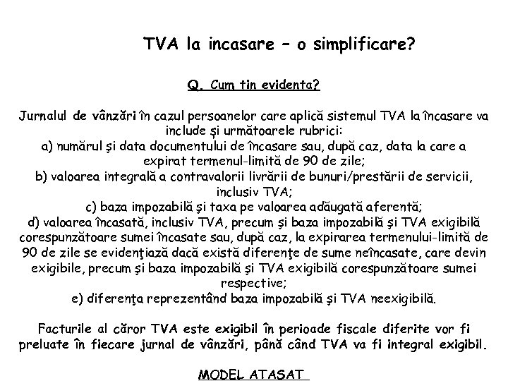 TVA la incasare – o simplificare? Q. Cum tin evidenta? Jurnalul de vânzări în