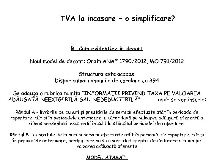 TVA la incasare – o simplificare? R. Cum evidentiez in decont Noul model de