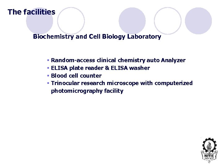 The facilities Biochemistry and Cell Biology Laboratory § Random-access clinical chemistry auto Analyzer §