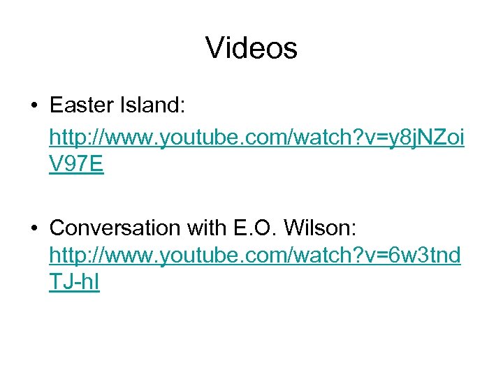 Videos • Easter Island: http: //www. youtube. com/watch? v=y 8 j. NZoi V 97