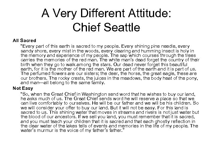 A Very Different Attitude: Chief Seattle All Sacred “Every part of this earth is
