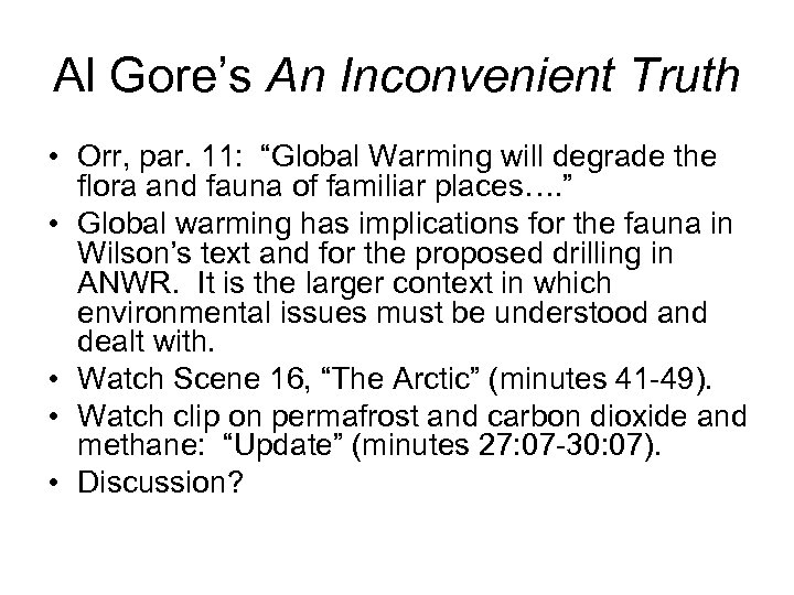 Al Gore’s An Inconvenient Truth • Orr, par. 11: “Global Warming will degrade the