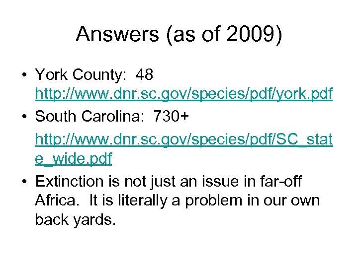 Answers (as of 2009) • York County: 48 http: //www. dnr. sc. gov/species/pdf/york. pdf