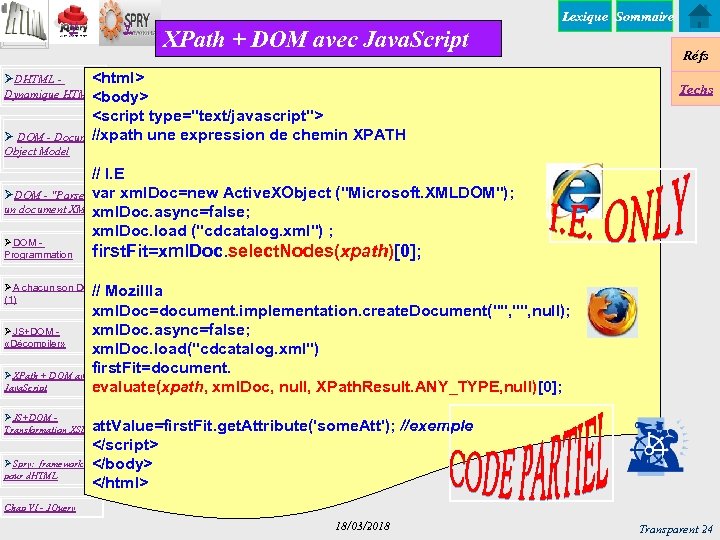 y y Lexique Sommaire XPath + DOM avec Java. Script <html> ØDHTML Dynamique HTML