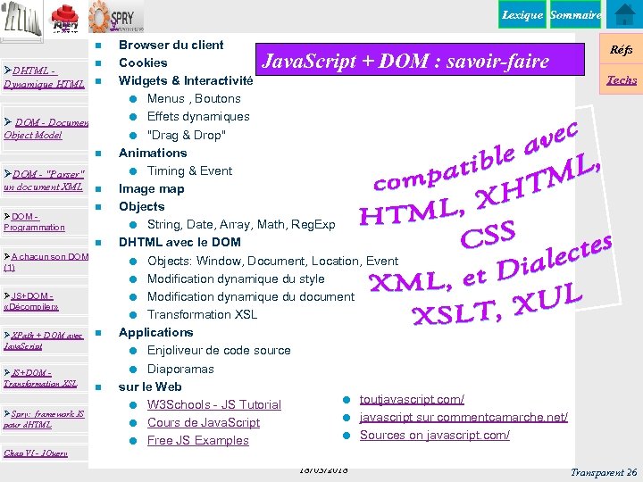 y n n ØDHTML Dynamique HTML n Ø DOM - Document Object Model n