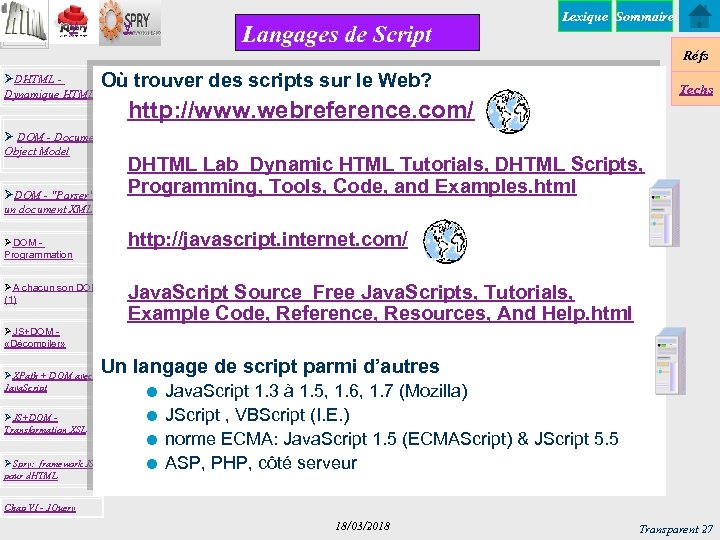 y y Langages de Script Lexique Sommaire Réfs ØDHTML Dynamique HTML Où trouver des