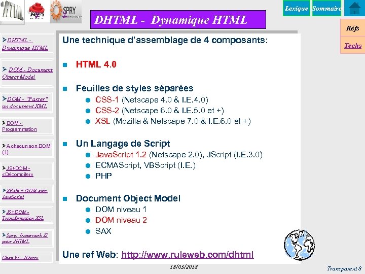 y ØDHTML Dynamique HTML y Lexique Sommaire DHTML - Dynamique HTML Une technique d’assemblage