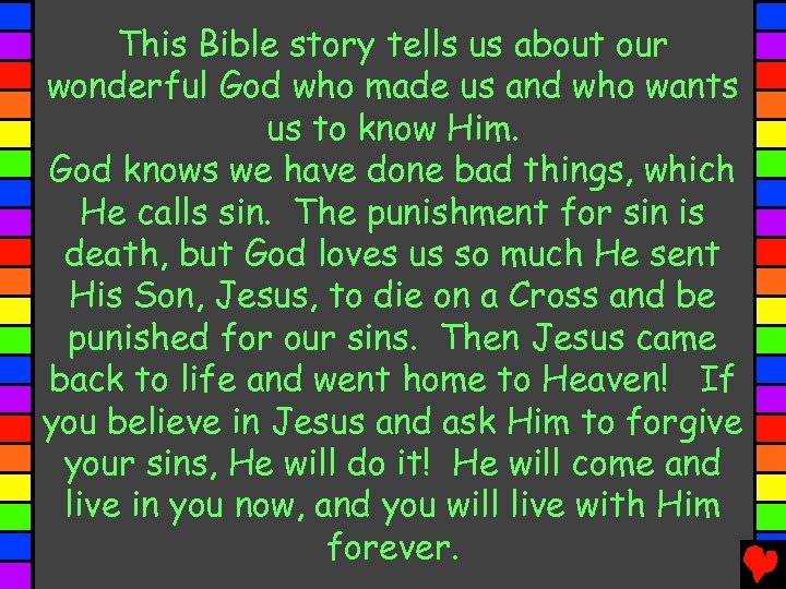 This Bible story tells us about our wonderful God who made us and who