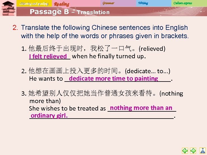 Listening and speaking Reading Passage B Grammar Writing Culture express – Translation 2. Translate