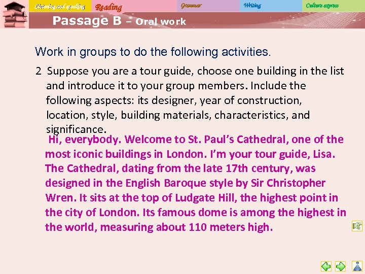 Listening and speaking Reading Passage B Grammar Writing Culture express – Oral work Work