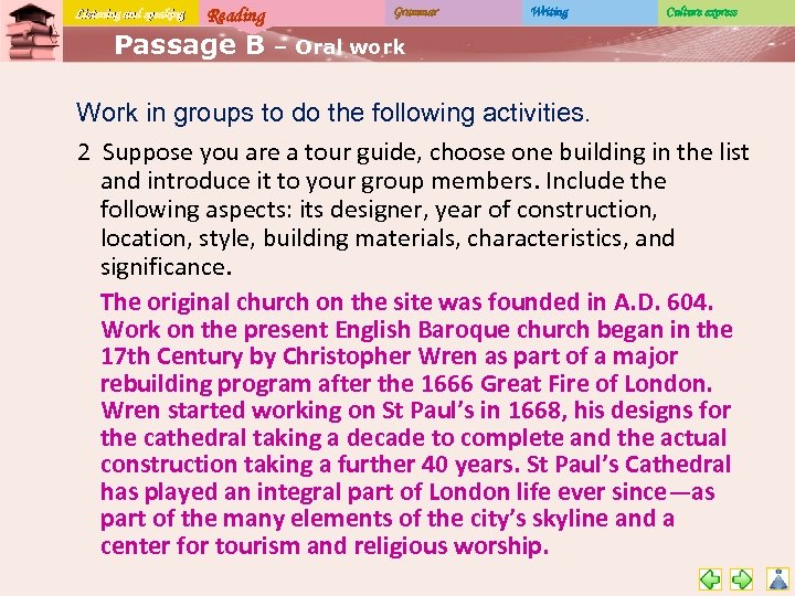 Listening and speaking Reading Passage B Grammar Writing Culture express – Oral work Work