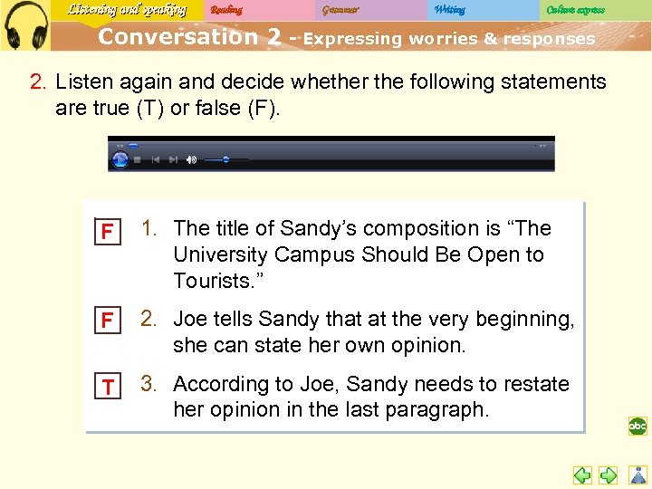 Listening and speaking Reading Conversation 2 Grammar Writing Culture express - Expressing worries &