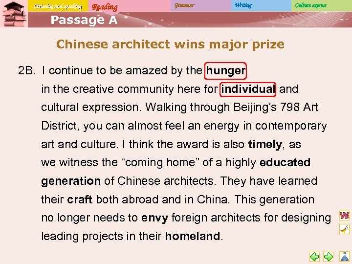 Listening and speaking Reading Grammar Writing Culture express Passage A Chinese architect wins major