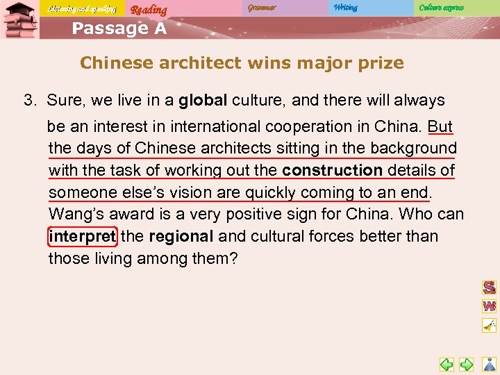 Listening and speaking Reading Grammar Writing Culture express Passage A Chinese architect wins major