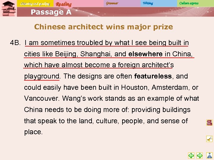 Listening and speaking Reading Grammar Writing Culture express Passage A Chinese architect wins major