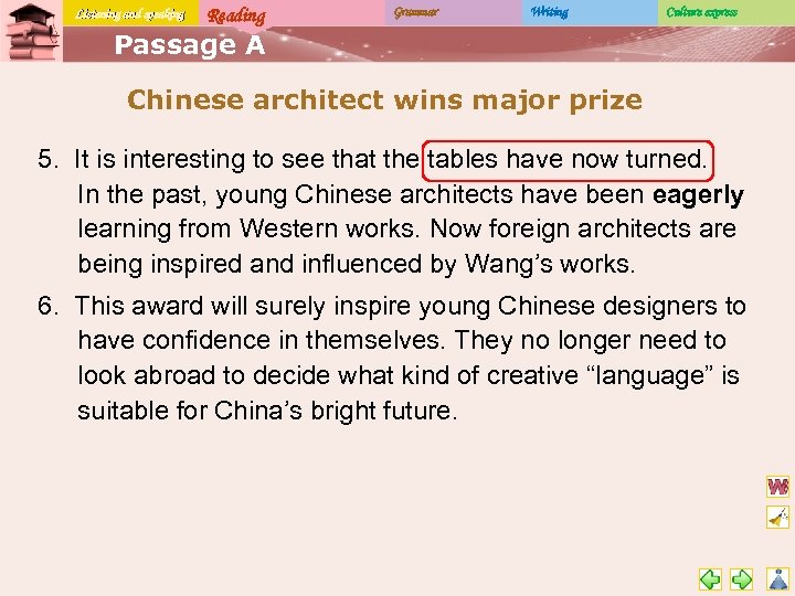 Listening and speaking Reading Grammar Writing Culture express Passage A Chinese architect wins major