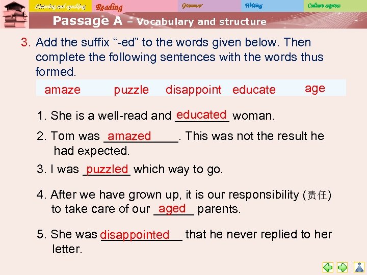 Listening and speaking Reading Passage A Grammar Writing Culture express – Vocabulary and structure
