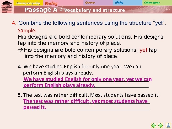 Listening and speaking Reading Passage A Grammar Writing Culture express – Vocabulary and structure
