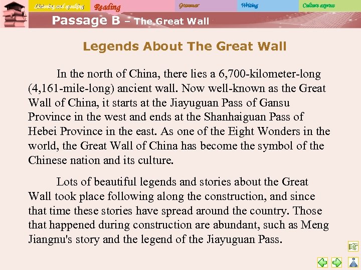 Listening and speaking Reading Passage B Grammar Writing Culture express – The Great Wall