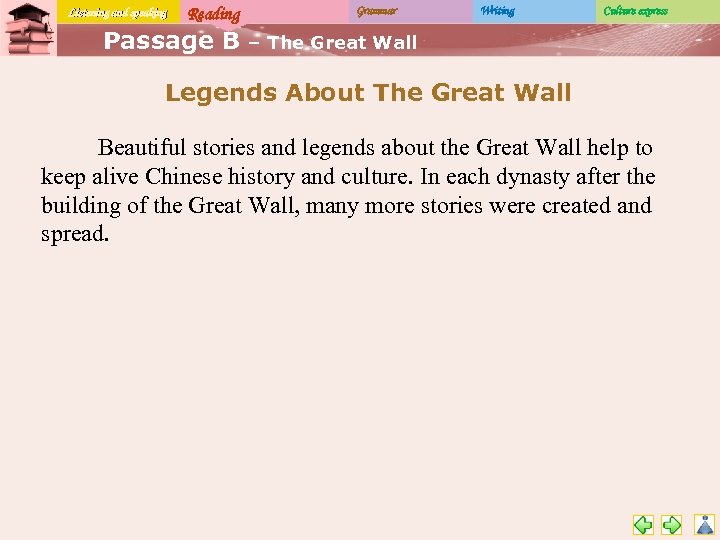 Listening and speaking Reading Passage B Grammar Writing Culture express – The Great Wall