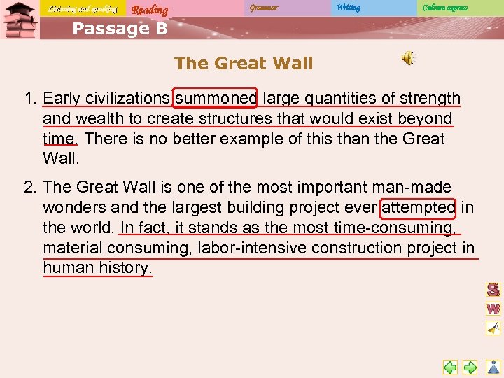Listening and speaking Reading Grammar Writing Culture express Passage B The Great Wall 1.