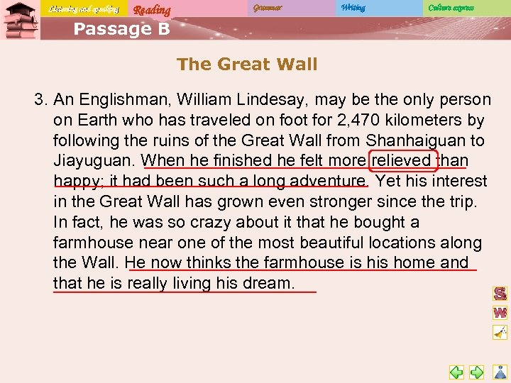 Listening and speaking Reading Grammar Writing Culture express Passage B The Great Wall 3.