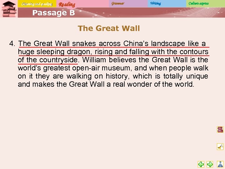 Listening and speaking Reading Grammar Writing Culture express Passage B The Great Wall 4.