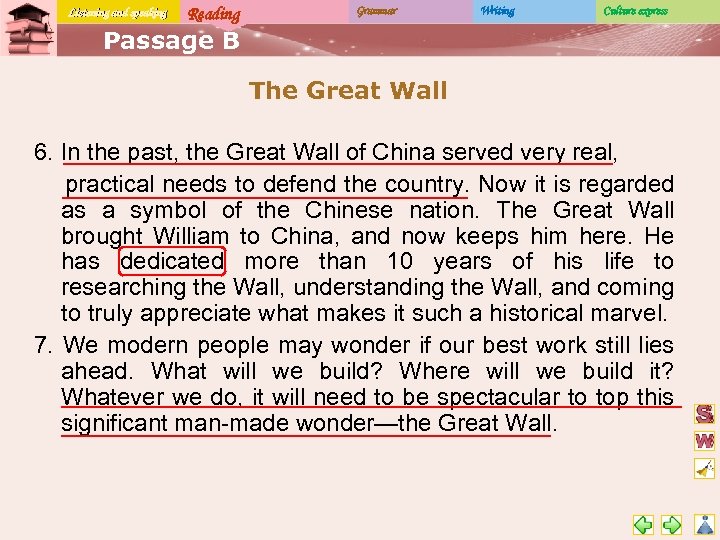Listening and speaking Reading Grammar Writing Culture express Passage B The Great Wall 6.