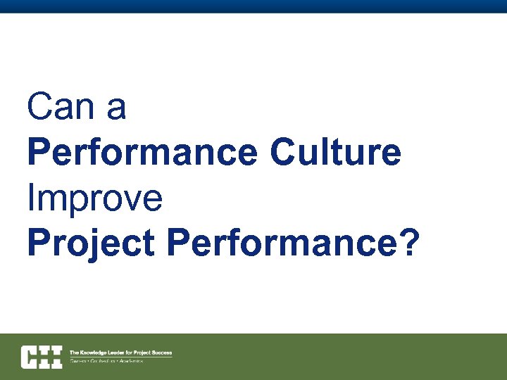 Can a Performance Culture Improve Project Performance? 