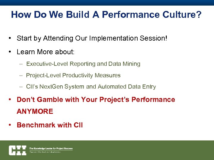 How Do We Build A Performance Culture? • Start by Attending Our Implementation Session!