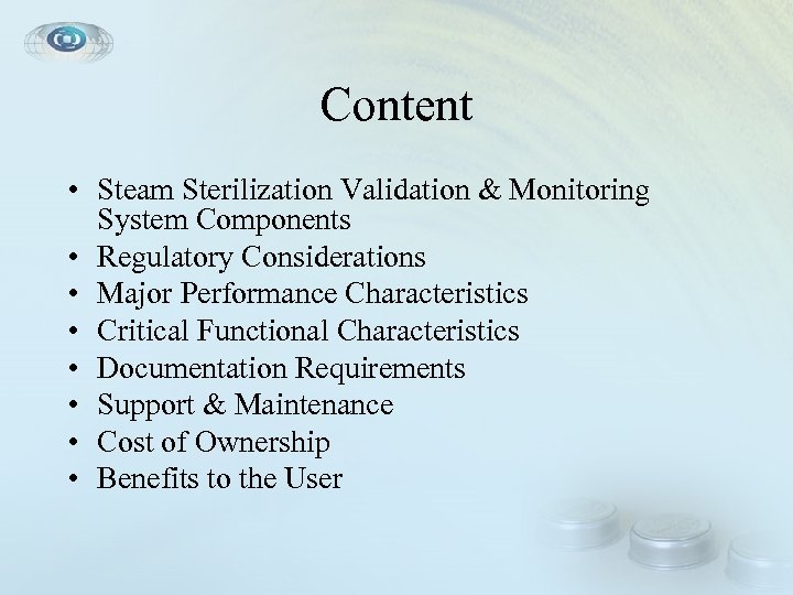 Content • Steam Sterilization Validation & Monitoring System Components • Regulatory Considerations • Major