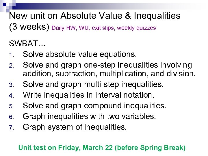 New unit on Absolute Value & Inequalities (3 weeks) Daily HW, WU, exit slips,