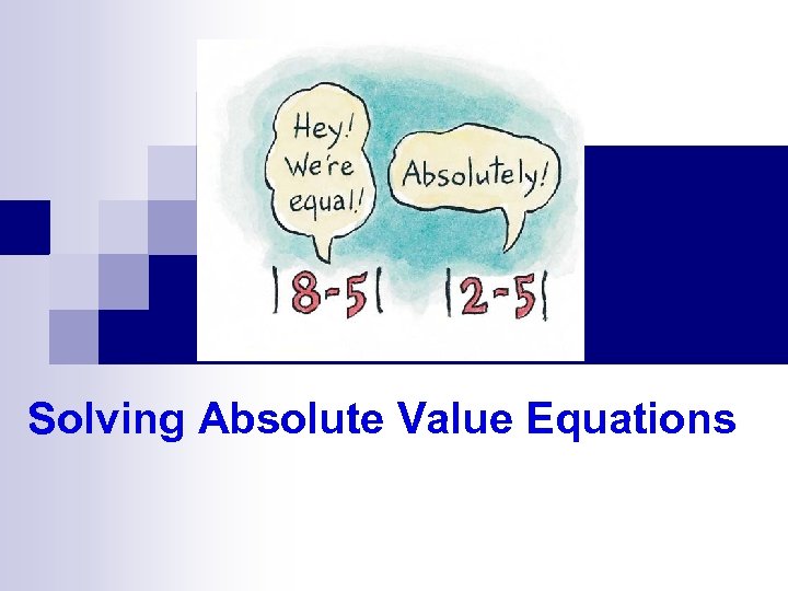 Solving Absolute Value Equations 