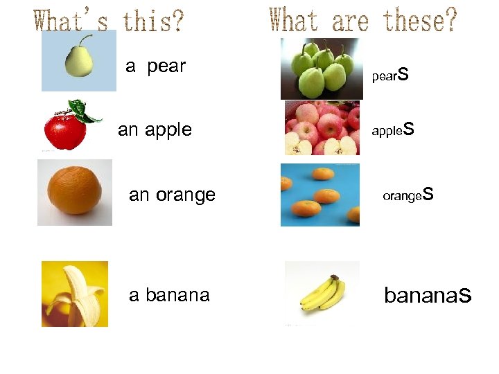 a pear an apple pear s apple s s an orange a bananas 