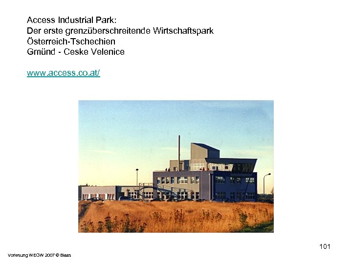 Access Industrial Park: Der erste grenzüberschreitende Wirtschaftspark Österreich-Tschechien Gmünd - Ceske Velenice www. access.