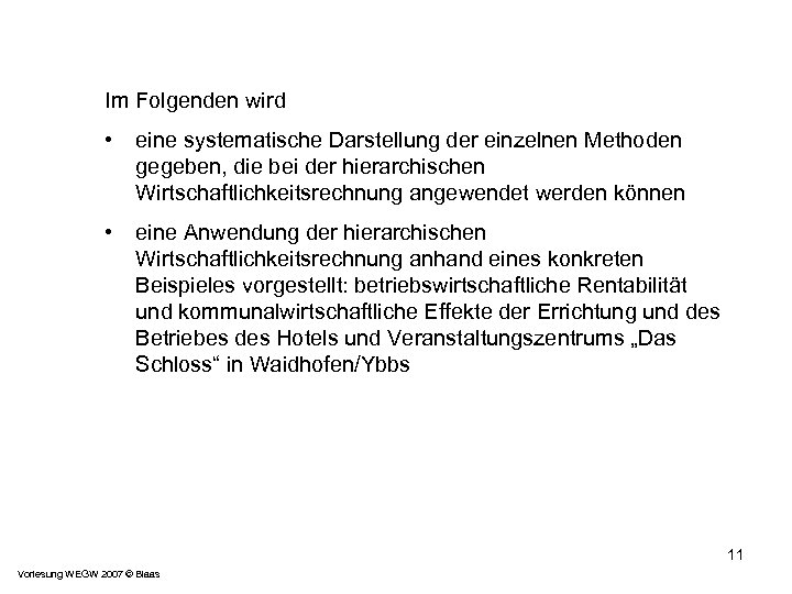 Im Folgenden wird • eine systematische Darstellung der einzelnen Methoden gegeben, die bei der