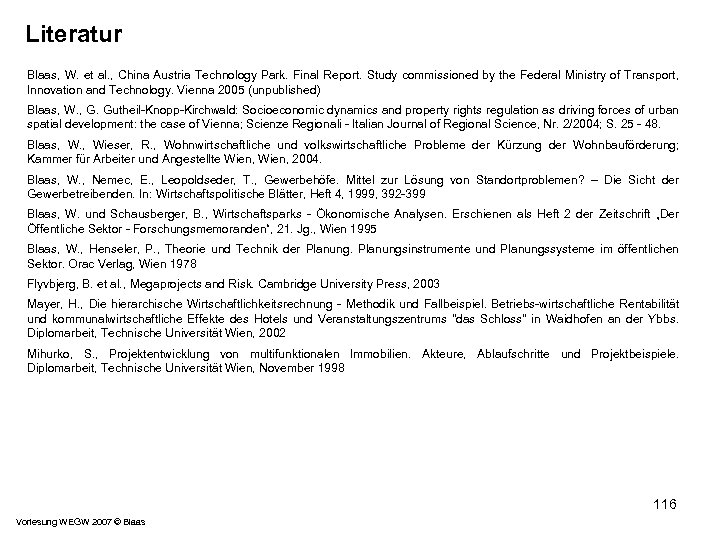 Literatur Blaas, W. et al. , China Austria Technology Park. Final Report. Study commissioned