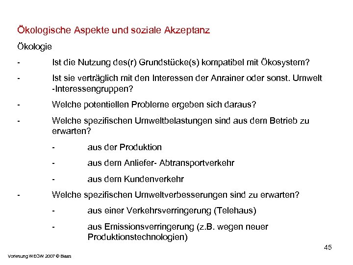 Ökologische Aspekte und soziale Akzeptanz Ökologie - Ist die Nutzung des(r) Grundstücke(s) kompatibel mit