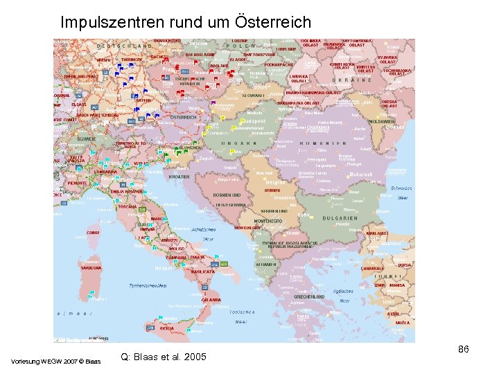 Impulszentren rund um Österreich Vorlesung WEGW 2007 © Blaas Q: Blaas et al. 2005