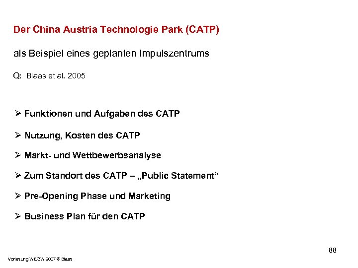 Der China Austria Technologie Park (CATP) als Beispiel eines geplanten Impulszentrums Q: Blaas et