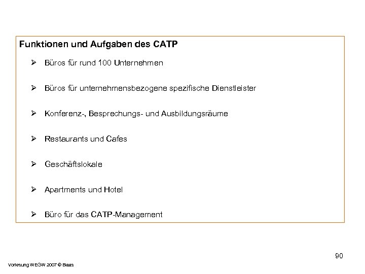 Funktionen und Aufgaben des CATP Ø Büros für rund 100 Unternehmen Ø Büros für